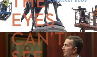 This image provided by the University of South Carolina Press shows the cover of &amp;quot;What The Eyes Can&#39;t See,&amp;quot; a book about former Virginia Gov. Ralph Northam, by author Margaret Edds, a retired journalist. An investigative effort to uncover the origins of a racist photo on Northam’s medical school yearbook page has ended inconclusively, according to the author, who has written this book that offers new details about the 2019 scandal and the former governor&#39;s remarkable political survival.  (University of South Carolina Press Via AP)