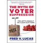 “The Myth of Voter Suppression: The Left’s Assault on Clean Elections” (book cover).
