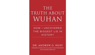 &#x27;The Truth About Wuhan&#x27; by Dr. Andrew G. Huff  (book cover)