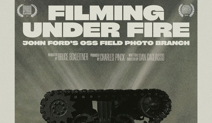 A new documentary film titled &quot;Filming Under Fire: John Ford’s OSS Field Photo Branch”  — tells the story of how six-time Academy Award-winning director John Ford and many of its leading filmmakers contributed to America’s victory in World War II through their service in the Office of Strategic Services (OSS) Field Photographic Branch. (Image courtesy of Charles Pinck)