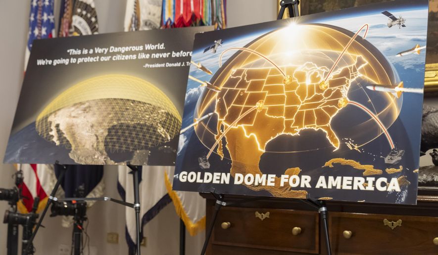 Posters for the proposed Golden Dome for America missile defense shield are displayed before an event with President Donald Trump in the Roosevelt Room at the White House, Monday, May 12, 2025, in Washington. (AP Photo/Mark Schiefelbein) ** FILE **