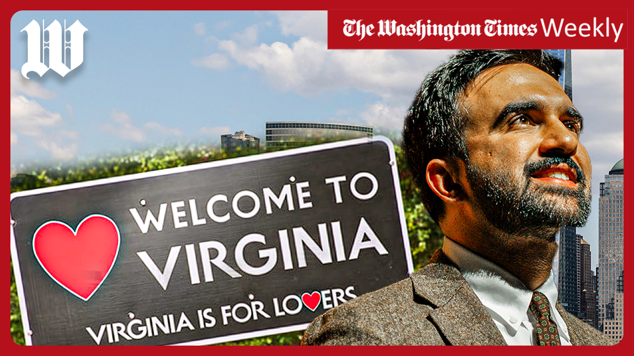 Washington Times Weekly: New York's Socialist rise and Virginia's political battleground
