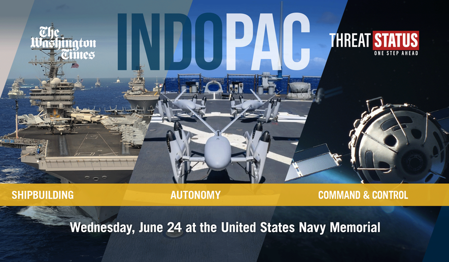 The Washington Times' Threat Status invites you to IndoPac 2026 | Naval Dominance: Shipbuilding, Autonomy & C2