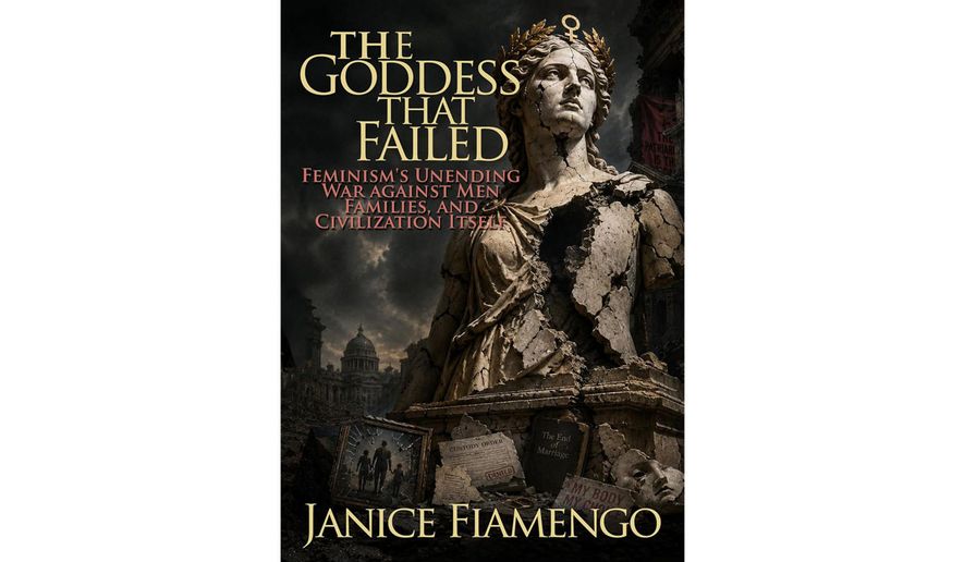 "The Goddess That Failed: Feminism's Unending War against Men, Families, and Civilization Itself" (book cover)